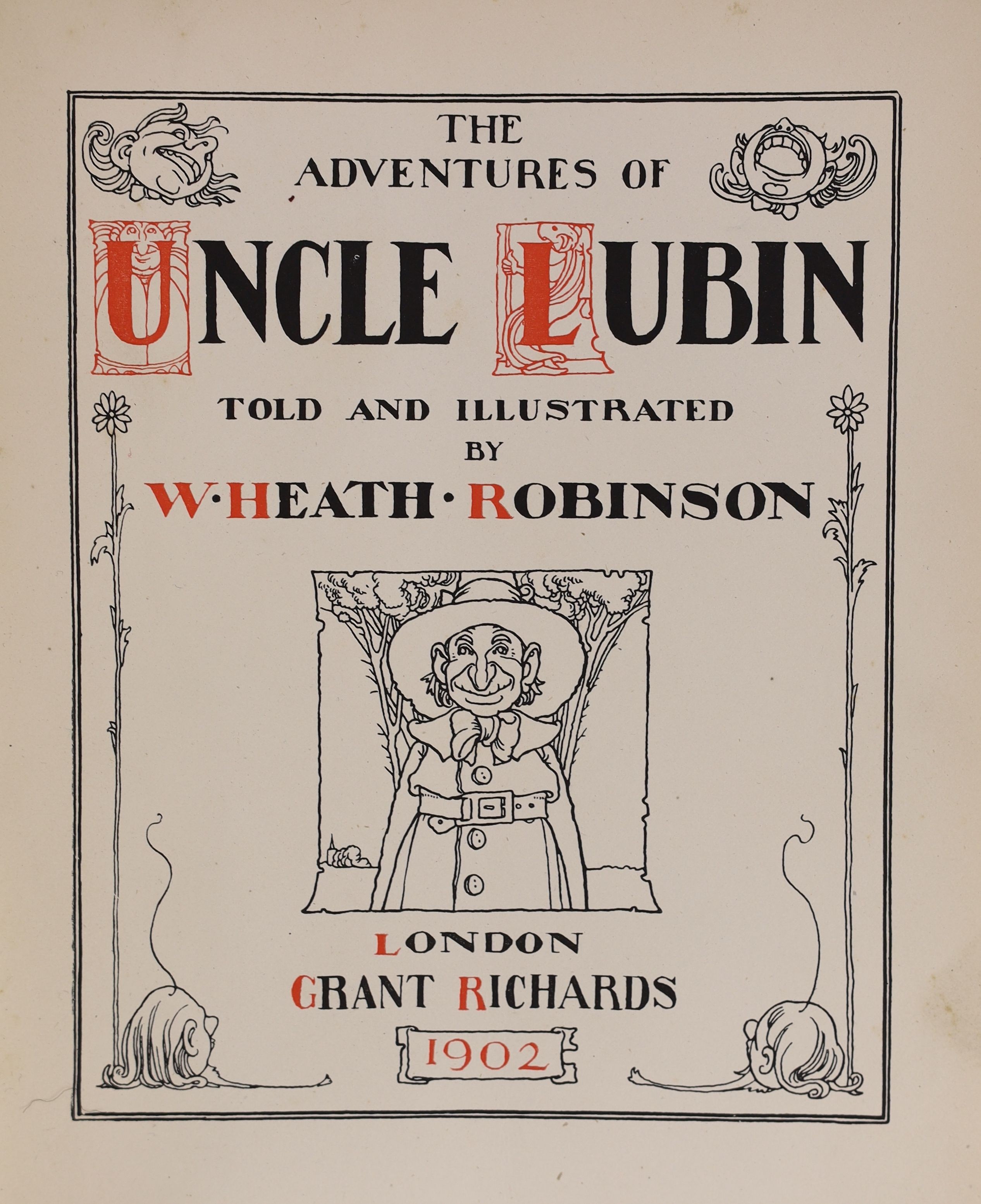 Robinson, W. Heath - The Adventures of Uncle Lubin, 1st edition, 4to, original pictorial cloth, with frontis and 40 plates, Grant Richards, London, 1902